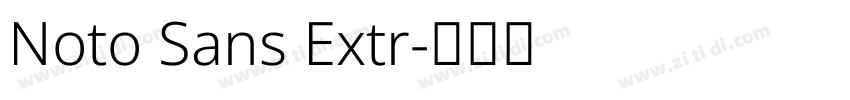 Noto Sans Extr字体转换